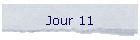Jour 11