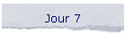 Jour 7