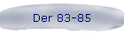 Der 83-85
