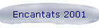 Encantats 2001
