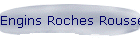 Engins Roches Rousses