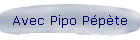 Avec Pipo Ppte