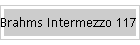 Brahms Intermezzo 117 <br/>   n2