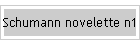 Schumann novelette n1