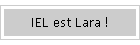 IEL est Lara !