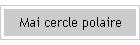 Mai cercle polaire
