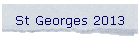St Georges 2013