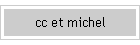 cc et michel