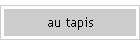 au tapis