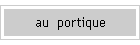 au  portique