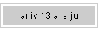 aniv 13 ans ju