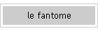 le fantome