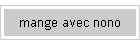 mange avec nono