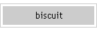 biscuit