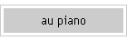 au piano