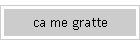 ca me gratte
