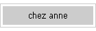 chez anne