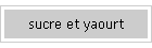 sucre et yaourt