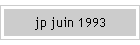 jp juin 1993