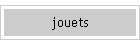 jouets