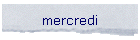 mercredi