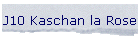 J10 Kaschan la Rose