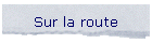 Sur la route