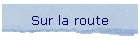 Sur la route