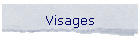 Visages